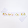 סרט גוף לכלה גליטר כיתוב זהב Bride 2 Be – מסיבת רווקות